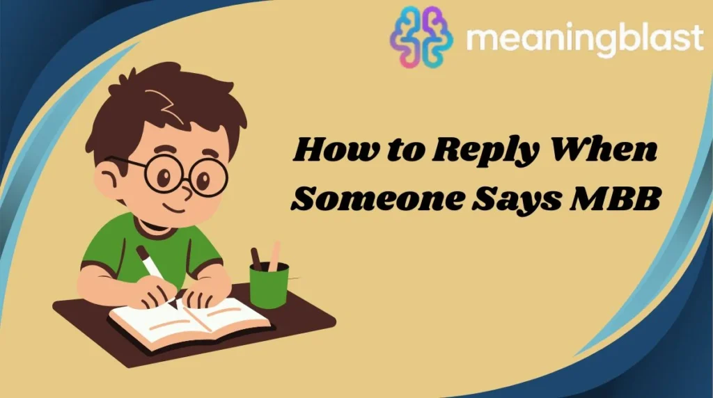 How to Reply When Someone Says MBB