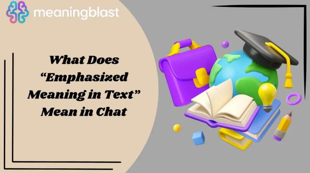What Does “Emphasized Meaning in Text” Mean in Chat
