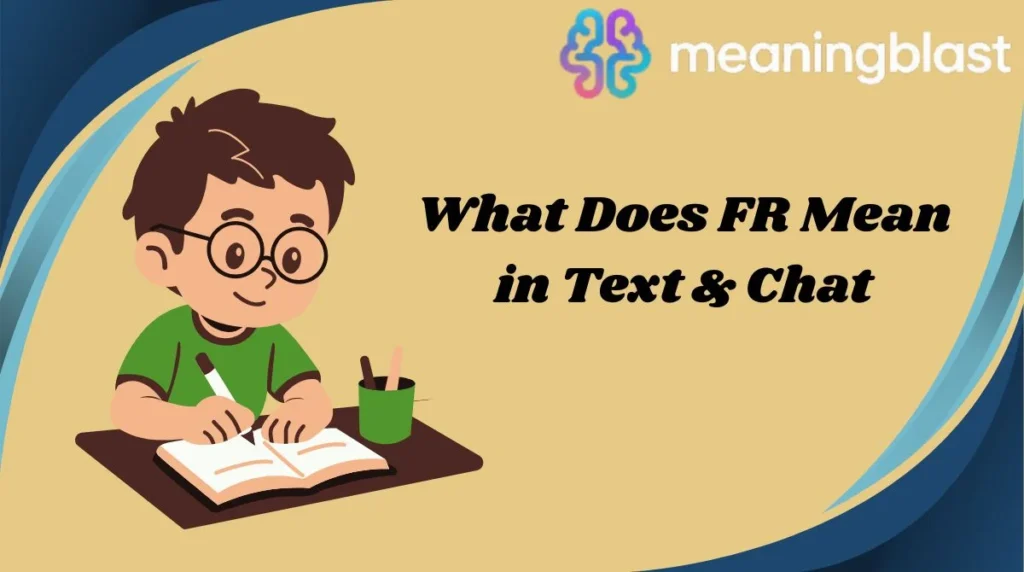 What Does FR Mean in Text & Chat