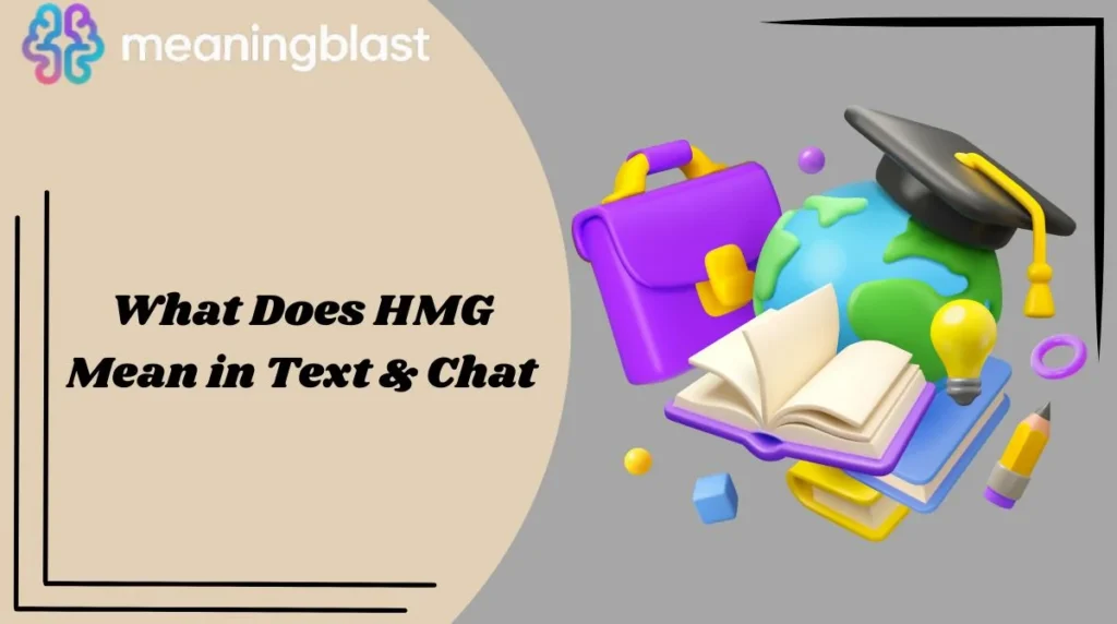 What Does HMG Mean in Text & Chat