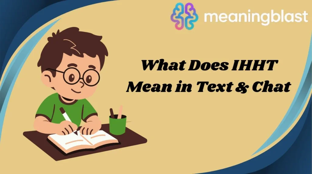 What Does IHHT Mean in Text & Chat