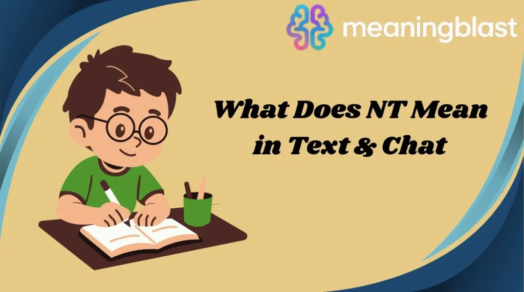 What Does NT Mean in Text & Chat
