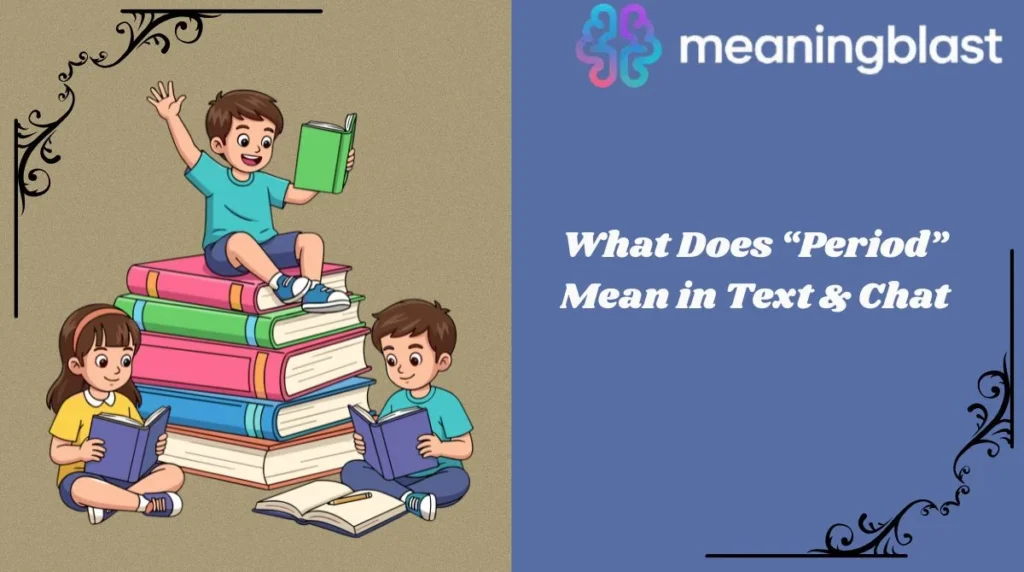 What Does “Period” Mean in Text & Chat