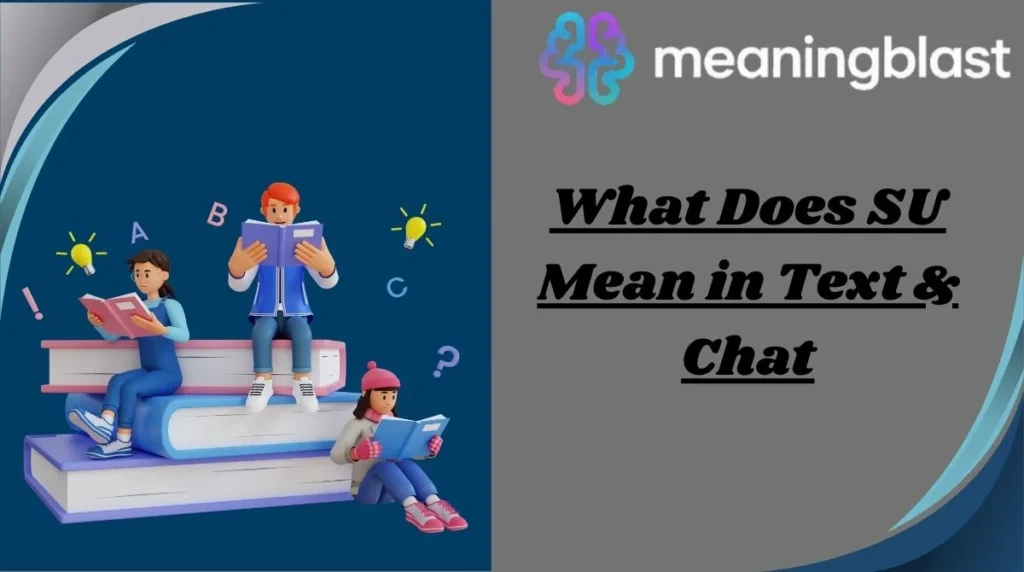 What Does SU Mean in Text & Chat