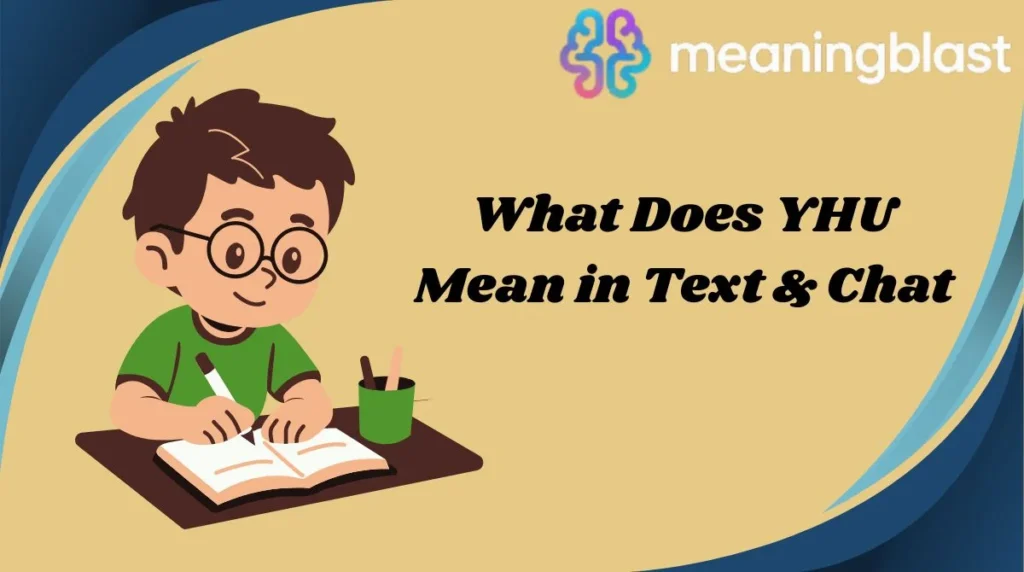 What Does YHU Mean in Text & Chat