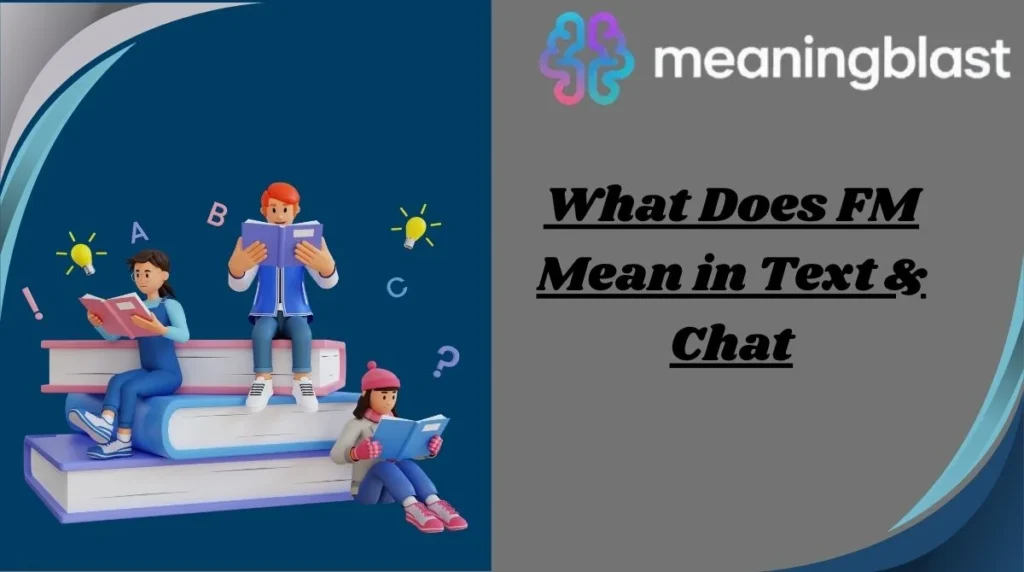 What Does FM Mean in Text & Chat