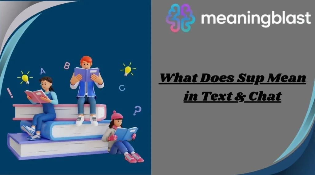 What Does Sup Mean in Text & Chat