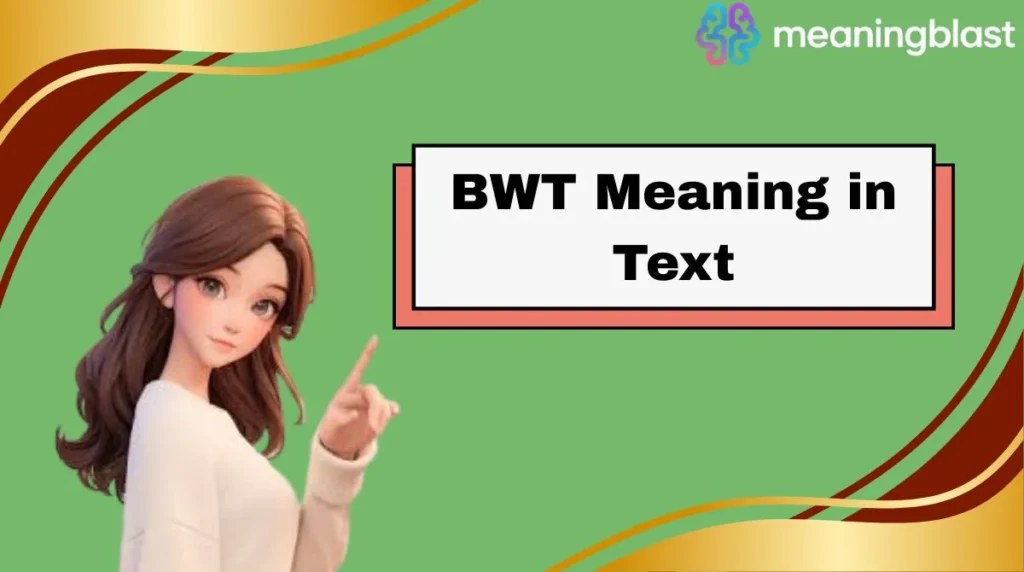 BWT Meaning in Text