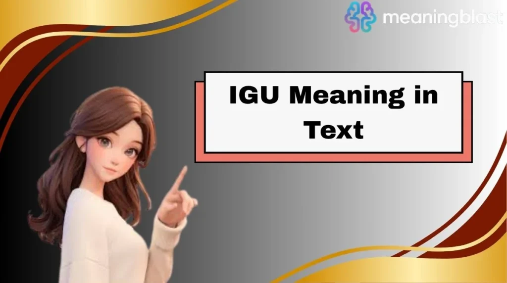 IGU Meaning in Text