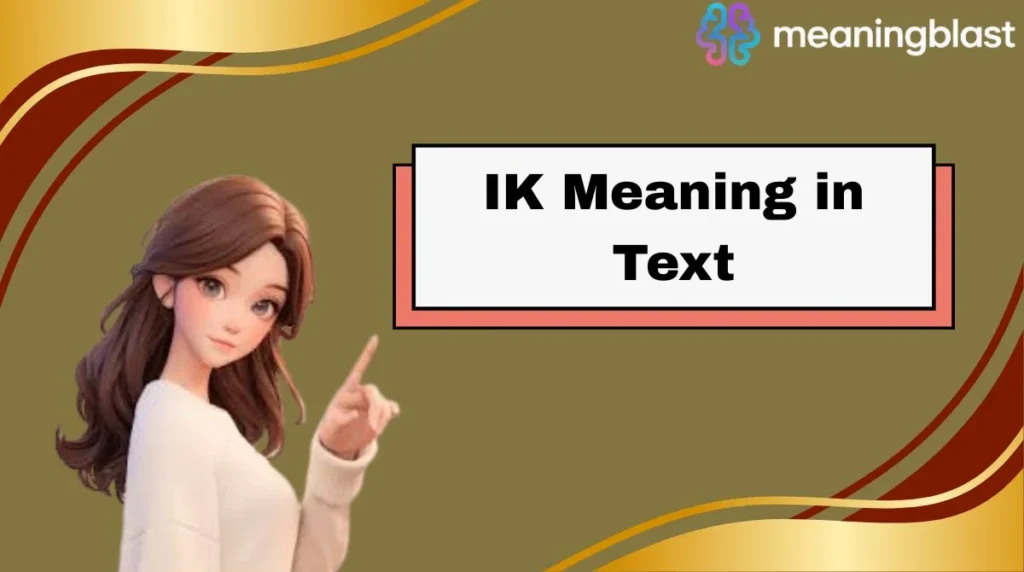 IK Meaning in Text
