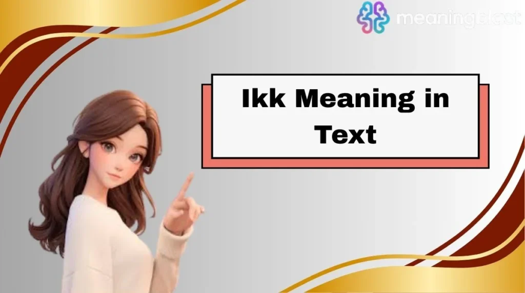 Ikk Meaning in Text