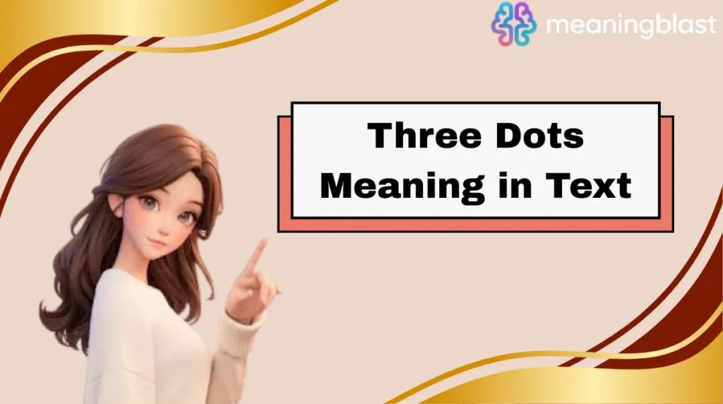 Three Dots Meaning in Text