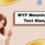 WYF Meaning in Text Slang