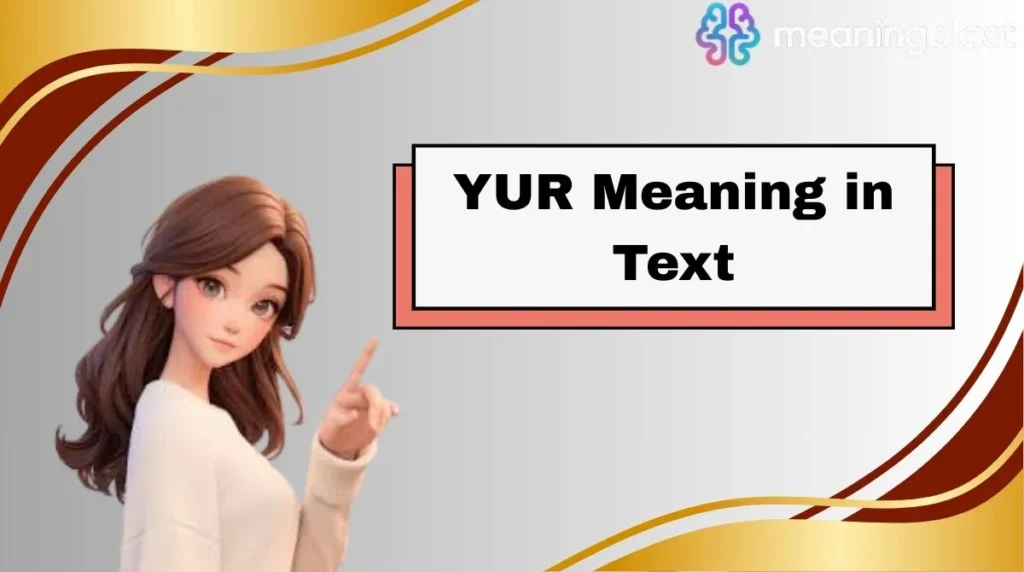 YUR Meaning in Text