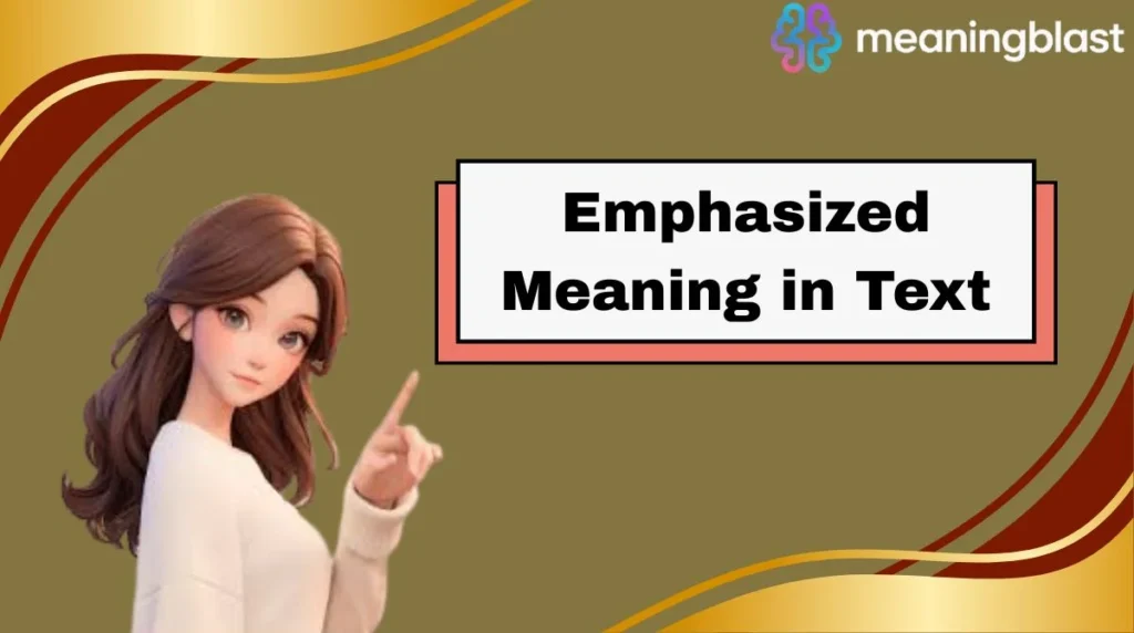 Emphasized Meaning in Text