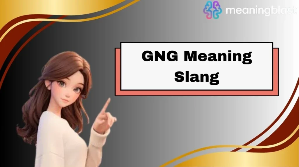 GNG Meaning Slang