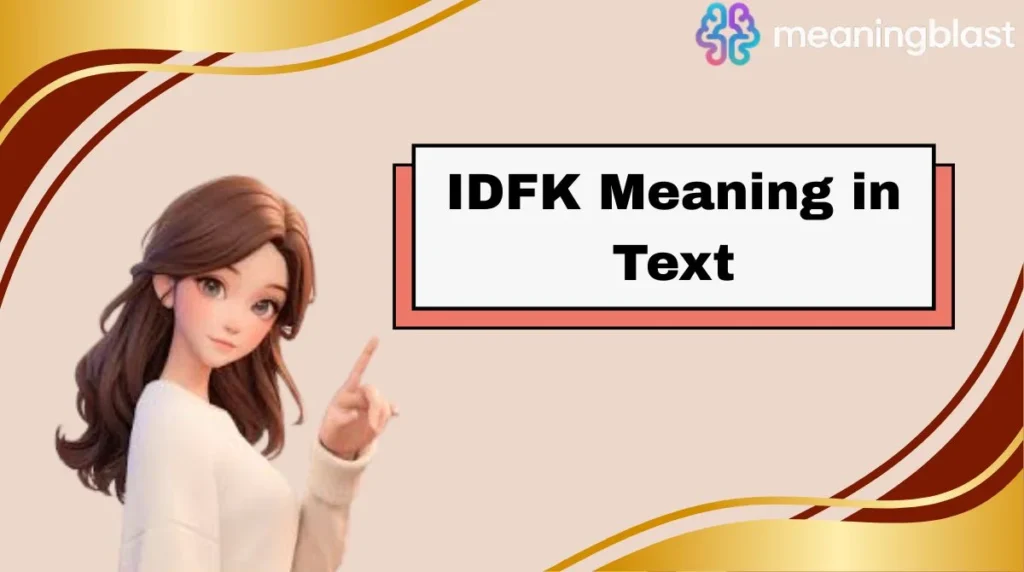 IDFK Meaning in Text