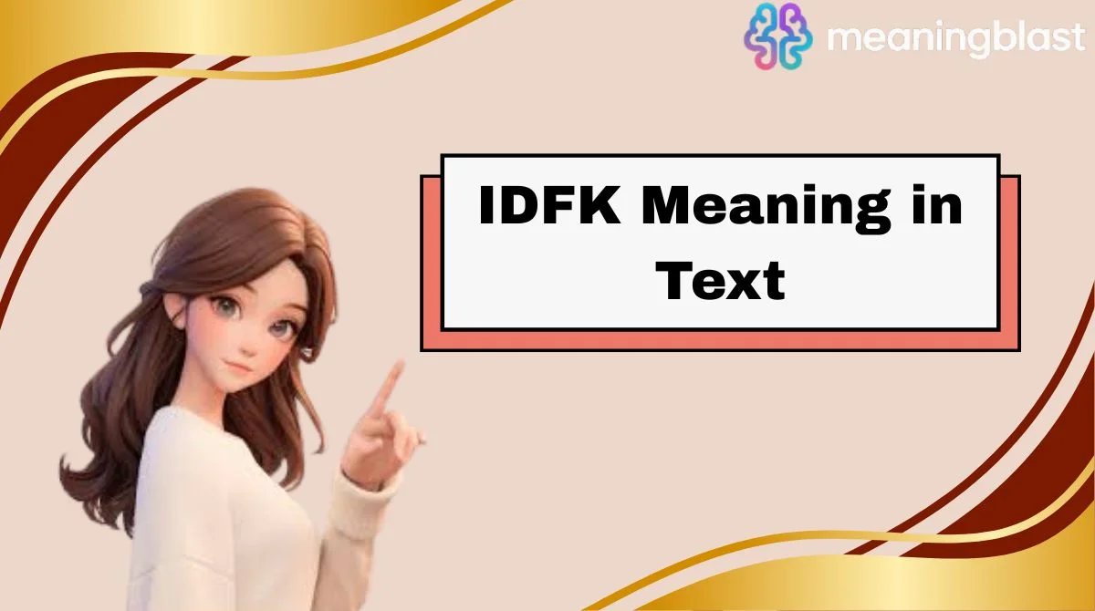 IDFK Meaning in Text