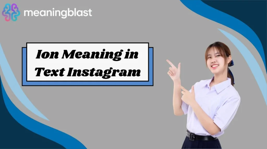 Ion Meaning in Text Instagram