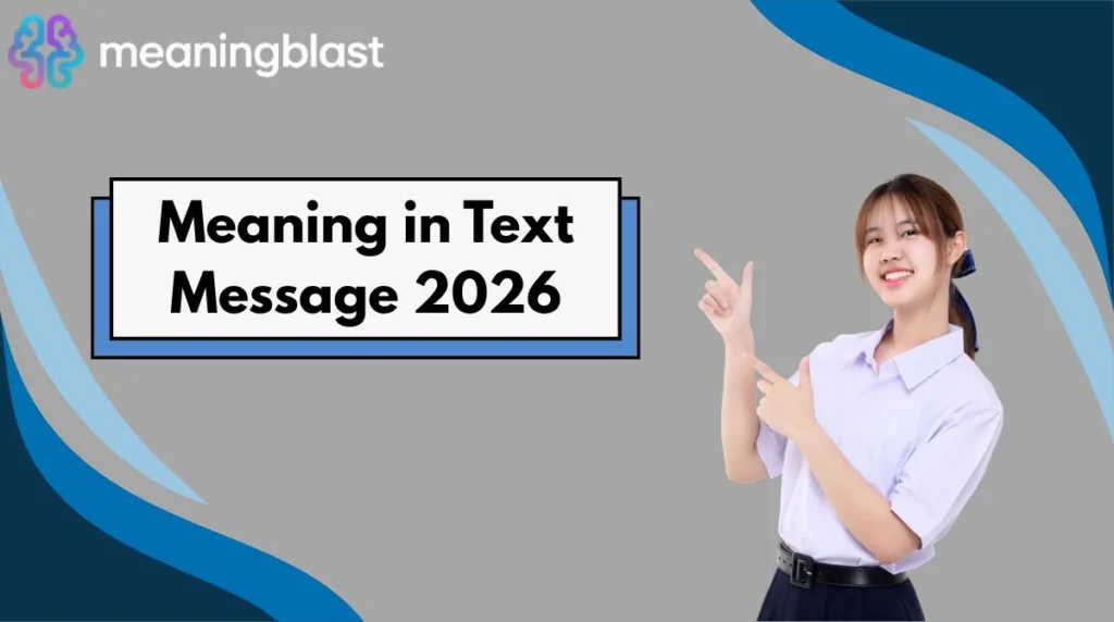 Meaning in Text Message 2026
