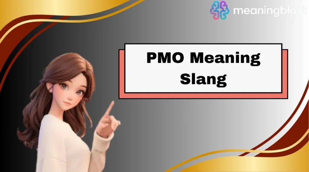 PMO Meaning Slang