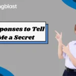 Responses to Tell Me a Secret