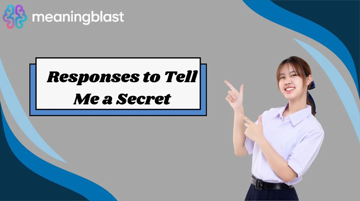 Responses to Tell Me a Secret