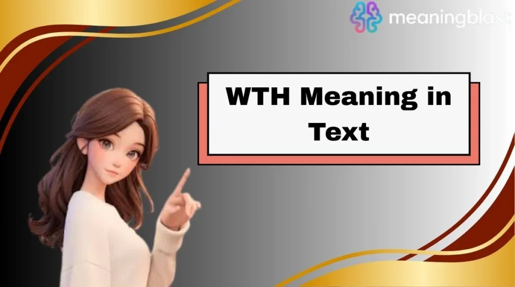 WTH Meaning in Text