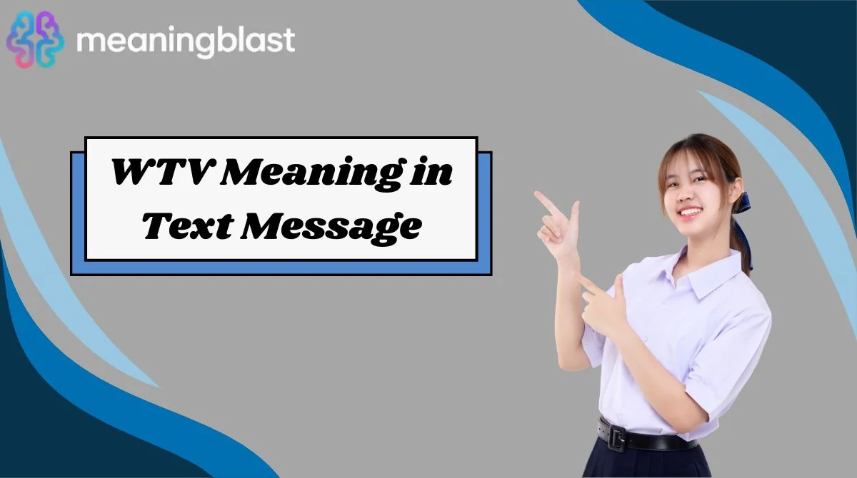 WTV Meaning in Text Message