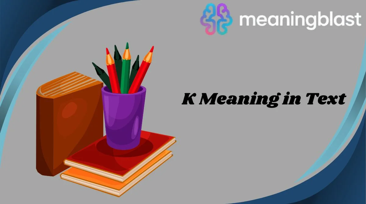 K Meaning in Text
