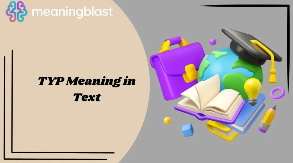 TYP Meaning in Text
