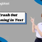 Crash Out Meaning in Text